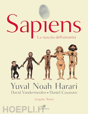 harari yuval noah - sapiens. la nascita dell'umanita'