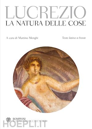 lucrezio caro tito; menghi m. (curatore) - la natura delle cose. testo latino a fronte