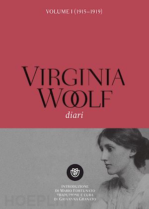 woolf virginia; granato g. (curatore) - diari. vol. 1: (1915-1919)