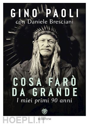 paoli gino - cosa faro' da grande. i miei primi 90 anni