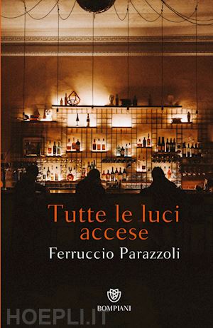 parazzoli ferruccio - tutte le luci accese