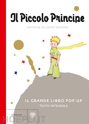 saint-exupery antoine de - il piccolo principe. il grande libro pop-up. ediz. a colori