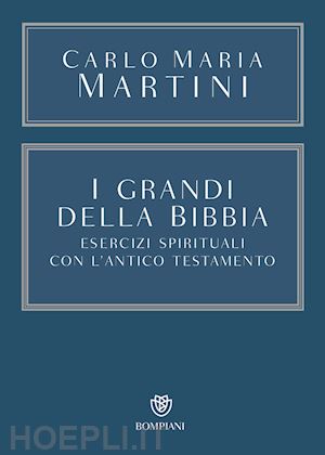 martini carlo maria; invernizzi l. (curatore) - i grandi della bibbia