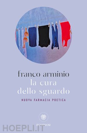 arminio franco - la cura dello sguardo. nuova farmacia poetica