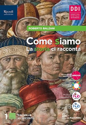 balzani roberto - come siamo. la storia ci racconta. con quaderno delle mappe, clil history, citta