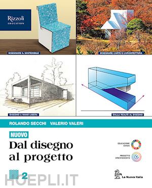 secchi rolando; valeri valerio - nuovo. dal disegno al progetto. per le scuole superiori. con e-book. con espansi