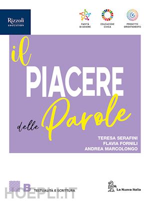 serafini maria teresa; fornili flavia; marcolongo andrea - piacere delle parole. per le scuole superiori. con e-book. con espansione online