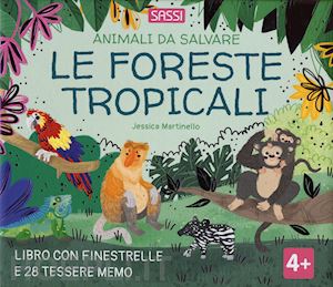 martinello jessica - le foreste tropicali. animali da salvare. ediz. a colori. con 28 tessere memo