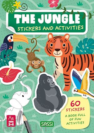 tomè ester; borgo alberto - the jungle. stickers and activities. ediz. a colori