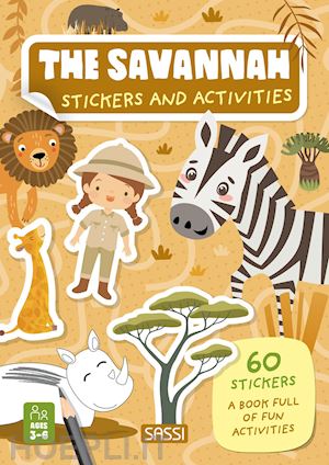 bonaguro valentina; borgo alberto - the savannah. stickers and activities. ediz. a colori