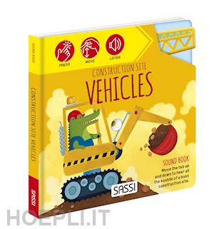 gaule matteo; tomè ester - construction site vehicles. sound books. ediz. a colori