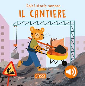 marcolin roberta - il cantiere. dolci storie sonore