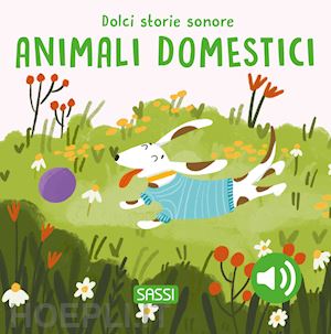 marcolin roberta - gli animali domestici. dolci storie sonore