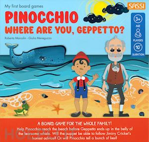 marcolin roberta; meneguzzo giulia - pinocchio. where are you, geppetto? my first board games. con gadget