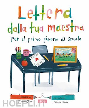 olsen shannon - lettera dalla tua maestra per il primo giorno di scuola. ediz. a colori