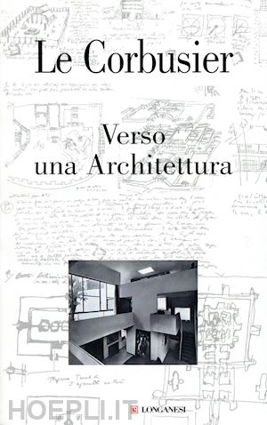 le corbusier; cerri p. (curatore); nicolin p. (curatore) - verso una architettura