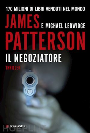 patterson james; ledwidge michael - il negoziatore