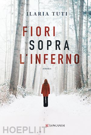 tuti ilaria - fiori sopra l'inferno