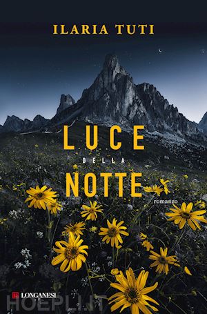 Luce Della Notte - Tuti Ilaria  Libro Longanesi 01/2021 