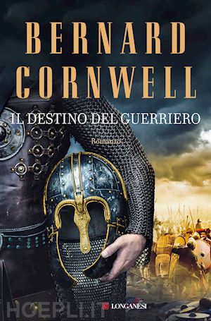 cornwell bernard - il destino del guerriero. le storie dei re sassoni