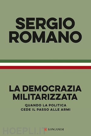 romano sergio - la democrazia militarizzata