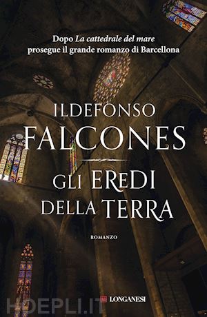 falcones ildefonso - gli eredi della terra. nuova edizione