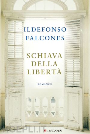 falcones ildefonso - schiava della liberta'