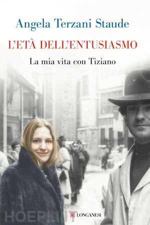 staude terzani angela - l'età dell'entusiasmo