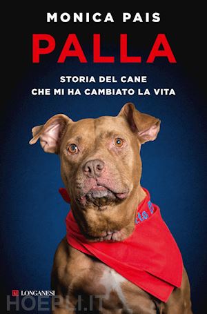 pais monica - palla. storia del cane che mi ha cambiato la vita