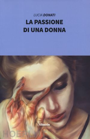 donati lucia - la passione di una donna