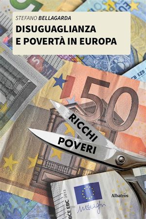 stefano bellagarda - disuguaglianza e povertà in europa