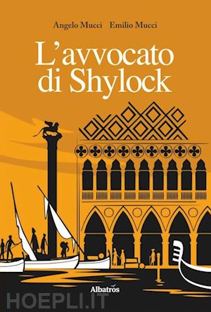 mucci angelo; mucci emilio - l'avvocato di shylock