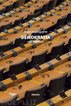 bortolotti fabio - demokratia «all'italiana»