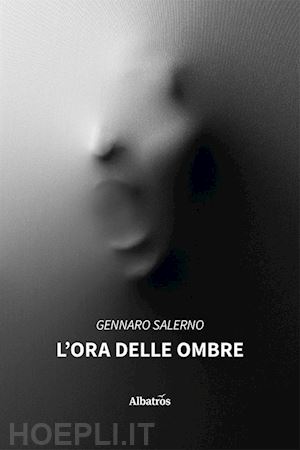 salerno gennaro - l'ora delle ombre