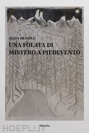 danieli alida - una folata di mistero a piedevento