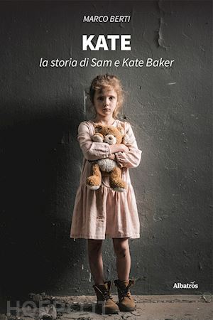 berti marco - kate. la storia di sam e kate baker