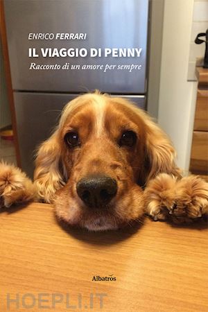 ferrari enrico - il viaggio di penny. racconto di un amore per sempre