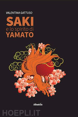 gattuso valentina - saki e lo spirito di yamato