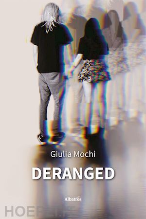 mochi giulia - deranged. ediz. italiana