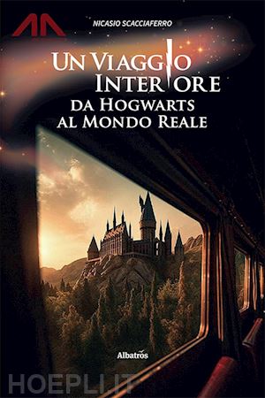 scacciaferro nicasio - un viaggio interiore da hogwarts al mondo reale