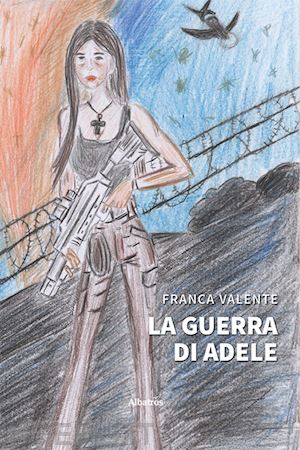 valente franca - la guerra di adele