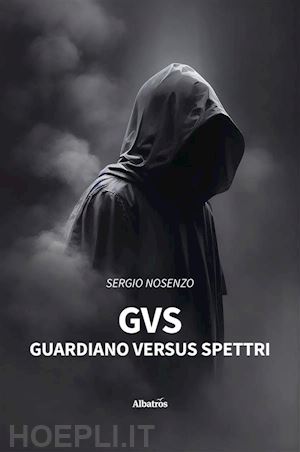 sergio nosenzo - gvs: guardiano versus spettri
