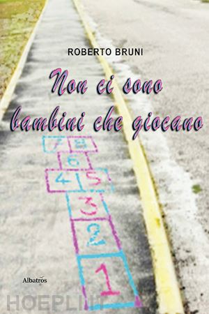 bruni roberto - non ci sono bambini che giocano