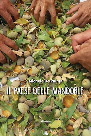 de palma michele - il paese delle mandorle