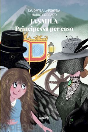 lapshyna lyudmyla; corrado mario - jasmila. principessa per caso. ediz. illustrata