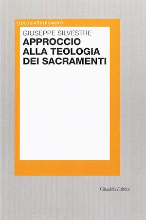 silvestre giuseppe - approccio alla teologia dei sacramenti