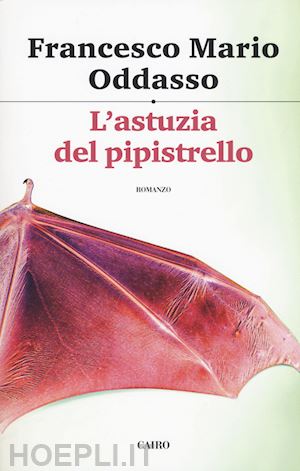 oddasso francesco mario - l'astuzia del pipistrello