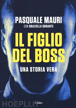 mauri pasquale; durante graziella - il figlio del boss