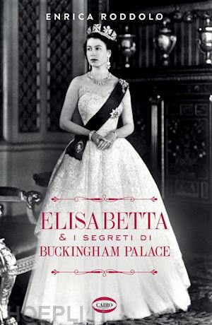 roddolo enrica - elisabetta & i segreti di buckingham palace