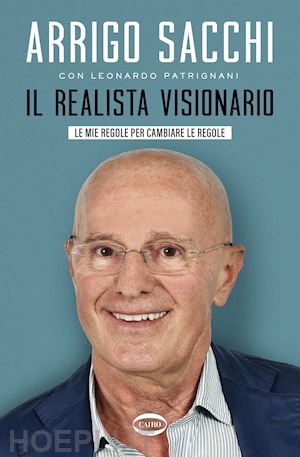IL REALISTA VISIONARIO  - LE MIE REGOLE PER CAMBIARE LE REGOLE